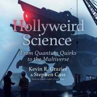 Hollyweird Science: from Quantum Quirks to the Multiverse (Science and Fiction)