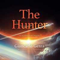 The Hunter : A Scientific Novel (Science and Fiction)