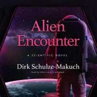 Alien Encounter : A Scientific Novel (Science and Fiction)