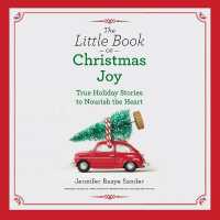 The Little Book of Christmas Joy : True Holiday Stories to Nourish the Heart