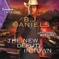 The New Deputy in Town Lib/E (Whitehorse, Montana Series Lib/e, 2) （Library）