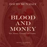 Blood and Money : War, Slavery, Finance, and Empire