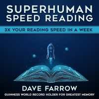 Superhuman Speed Reading : 3x Your Reading Speed in a Week （Library）