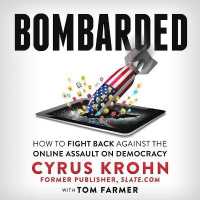 Bombarded : How to Fight Back against the Online Assault on Democracy （Library）
