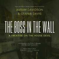The Boss in the Wall Lib/E : A Treatise on the House Devil （Library）