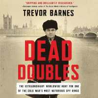 Dead Doubles : The Extraordinary Worldwide Hunt for One of the Cold War's Most Notorious Spy Rings
