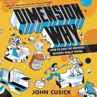 Dimension Why #1: How to Save the Universe without Really Trying (Dimension Why)