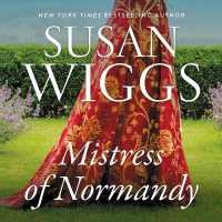 The Mistress of Normandy : A Refreshed Version of the Lily and the Leopard, Newly Revised by the Author (Women of War Series, 1)