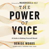 The Power of Voice : A Guide to Making Yourself Heard