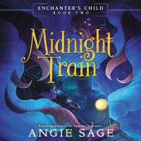 Enchanter's Child, Book Two: Midnight Train (Enchanter's Child Series Lib/e) （Library）