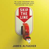 Skip the Line : The 10，000 Experiments Rule and Other Surprising Advice for Reaching Your Goals