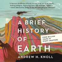 A Brief History of Earth : Four Billion Years in Eight Chapters