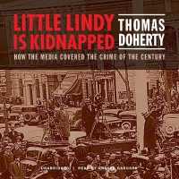 Little Lindy Is Kidnapped : How the Media Covered the Crime of the Century