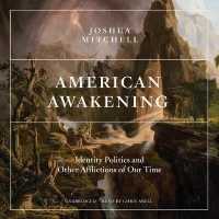 American Awakening : Identity Politics and Other Afflictions of Our Time