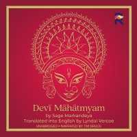 Devi Mahatmyam : The Glory of the Goddess