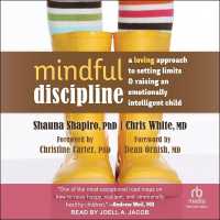 Mindful Discipline : A Loving Approach to Setting Limits and Raising an Emotionally Intelligent Child （Library）