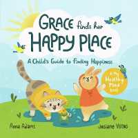 Grace Finds Her Happy Place : A Child's Guide to Finding Happiness