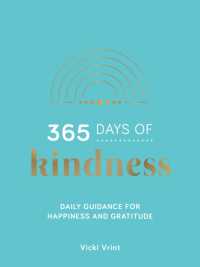 365 Days of Kindness : Daily Guidance for Happiness and Gratitude