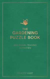 The Gardening Puzzle Book : 200 Brain-Teasing Activities, from Crosswords to Quizzes