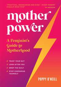 Mother Power : A Feminist's Guide to Motherhood