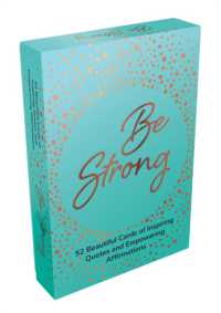 Be Strong : 52 Beautiful Cards of Inspiring Quotes and Empowering Affirmations to Encourage Confidence