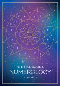 The Little Book of Numerology : A Beginner's Guide to Shaping Your Destiny with the Power of Numbers