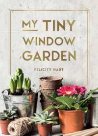 My Tiny Window Garden : Simple Tips to Help You Grow Your Own Indoor or Outdoor Micro-Garden