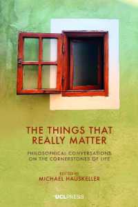 The Things That Really Matter : Philosophical Conversations on the Cornerstones of Life