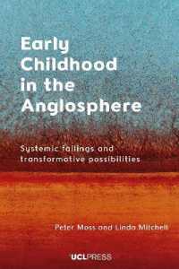Early Childhood in the Anglosphere : Systemic Failings and Transformative Possibilities
