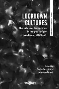 Lockdown Cultures : The Arts and Humanities in the Year of the Pandemic, 2020-21 (Comparative Literature and Culture)