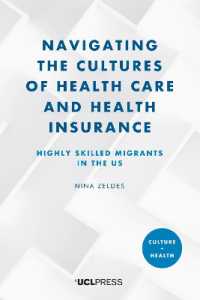 Navigating the Cultures of Health Care and Health Insurance : Highly Skilled Migrants in the U.S. (Culture and Health)