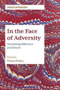 In the Face of Adversity : Translating Difference and Dissent (Literature and Translation)