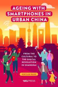 Ageing with Smartphones in Urban China : From the Cultural to the Digital Revolution in Shanghai (Ageing with Smartphones)