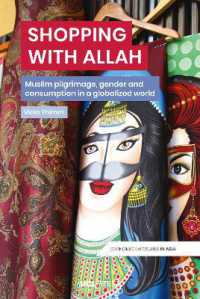 Shopping with Allah : Muslim Pilgrimage, Gender and Consumption in a Globalised World (Economic Exposures in Asia)