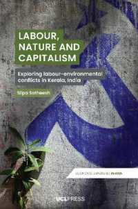Labour, Nature and Capitalism : Exploring Labour-Environmental Conflicts in Kerala, India (Economic Exposures in Asia)
