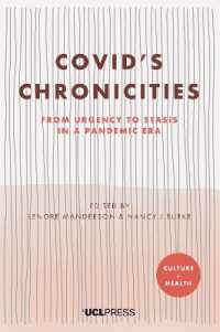 Covid's Chronicities : From Urgency to Stasis in a Pandemic Era (Culture and Health)