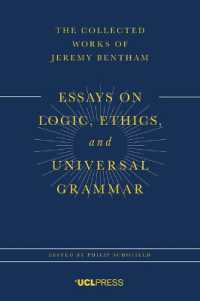 Essays on Logic, Ethics, and Universal Grammar (The Collected Works of Jeremy Bentham)