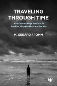 Traveling through Time : How Trauma Plays Itself out in Families, Organizations and Society