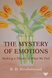 The Mystery of Emotions : Seeking a Theory of What We Feel