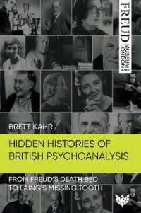 Hidden Histories of British Psychoanalysis : From Freud's Death Bed to Laing's Missing Tooth (Freud Museum London Series)