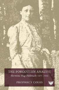 The Forgotten Analyst : Hermine Hug-Hellmuth (1871-1924)