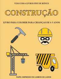 Livro para colorir para crianças de 4-5 anos (Construção) : Este livro tem 40 páginas coloridas sem stress para reduzir a frustração e melhorar a confiança. Este livro irá ajudar as crianças pequenas a des
