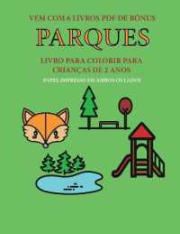 Livro para colorir para crianças de 2 anos (Parques) : Este livro tem 40 páginas coloridas com linhas extra espessas para reduzir a frustração e melhorar a confiança. Este livro vai ajudar as crianças muito pequenas a de