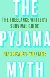 The Pyjama Myth : The Freelance Writer's Survival Guide