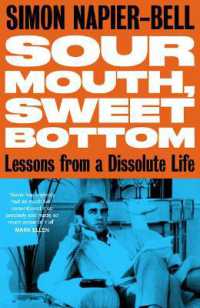 Sour Mouth, Sweet Bottom : Lessons from a Dissolute Life
