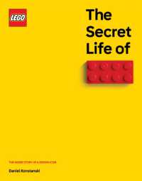 The Secret Life of LEGO Bricks : The inside Story of a Design Icon