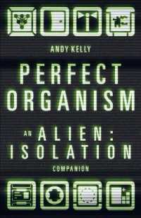 Perfect Organism : An Alien: Isolation Companion