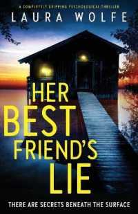 Her Best Friend's Lie : A completely gripping psychological thriller