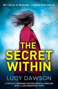 The Secret within : A totally gripping psychological thriller with a jaw-dropping twist
