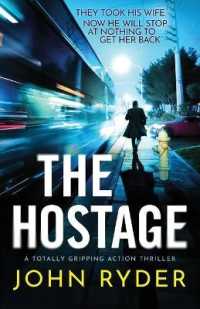 The Hostage : A totally gripping action thriller